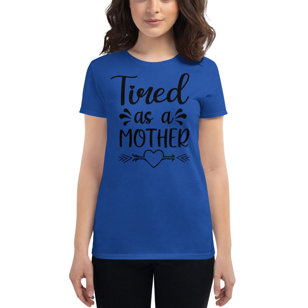 Tired as a Mother | Women's short sleeve t-shirt