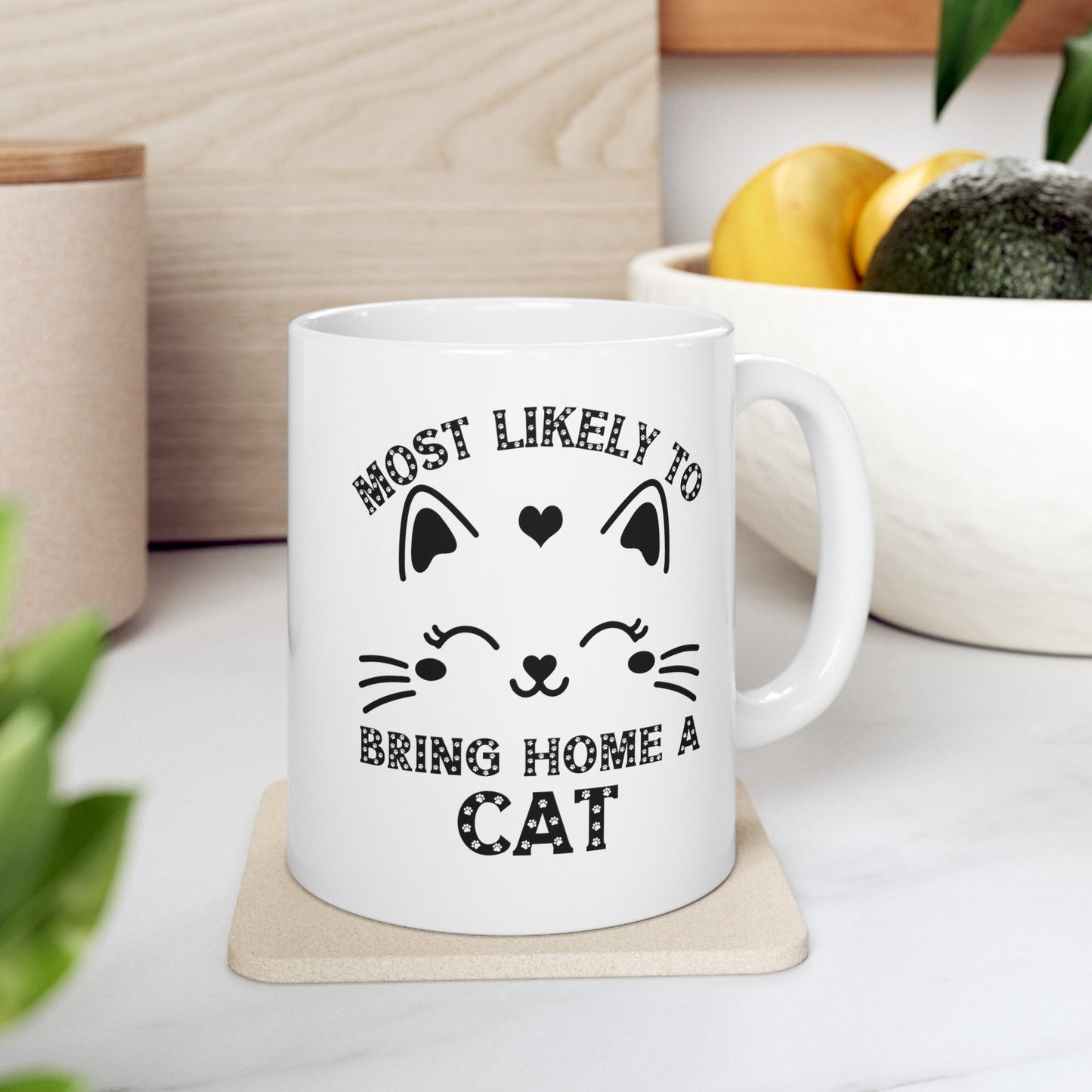 Cat Coffee Tea Cocoa Mug, Most Likely to Bring Home a Cat, Cat lover gift, Cat Mom, Cat Gift, Hot Cocoa Mug, Fur Mama, Funny Cat Mug