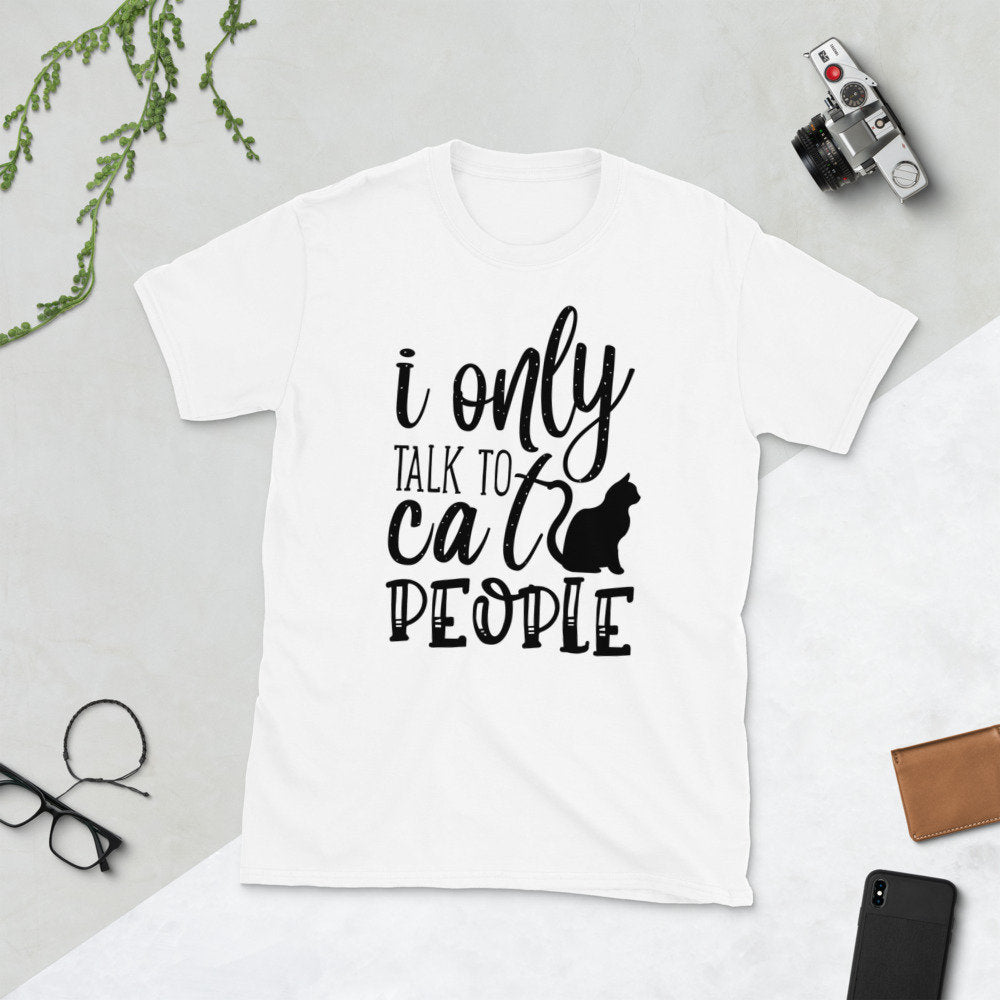 I Only Talk to Cat People | Cat Lover's Short-Sleeve Unisex T-Shirt