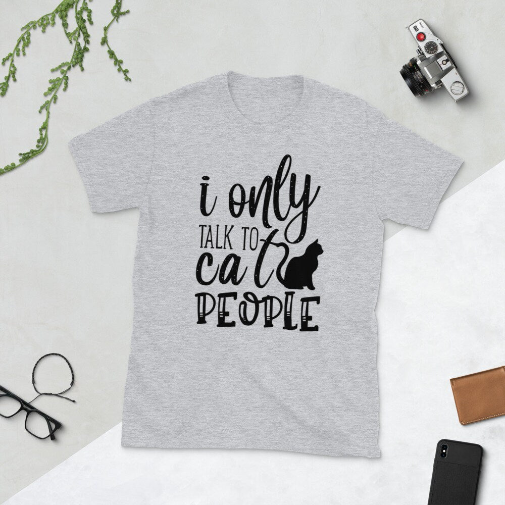 I Only Talk to Cat People | Cat Lover's Short-Sleeve Unisex T-Shirt
