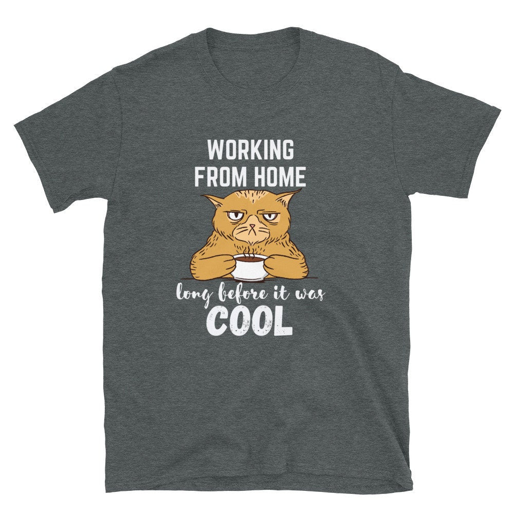 Working From Home Long Before It Was Cool | Short-Sleeve Unisex T-Shirt