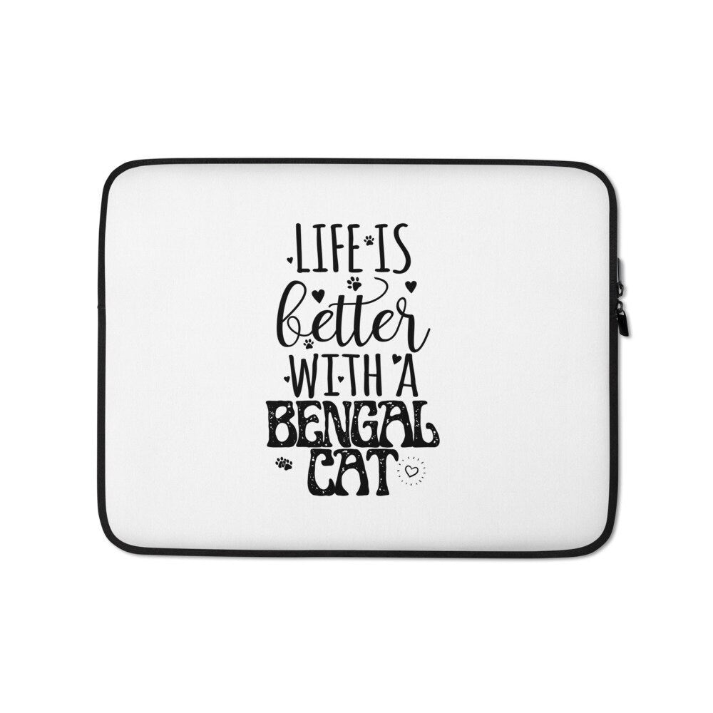 Life is Better With a Bengal Cat | Laptop Sleeve