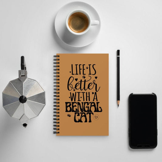 Life is Better With a Bengal Cat | Spiral notebook