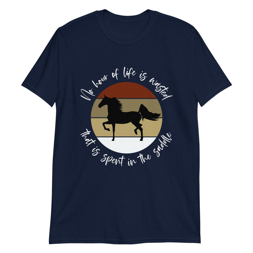 No Hour of Life is Wasted That is Spent in the Saddle | Short-Sleeve Unisex T-Shirt