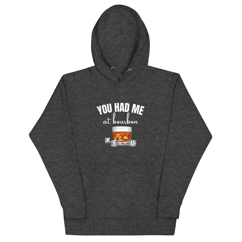 You Had Me At Bourbon | Unisex Hoodie