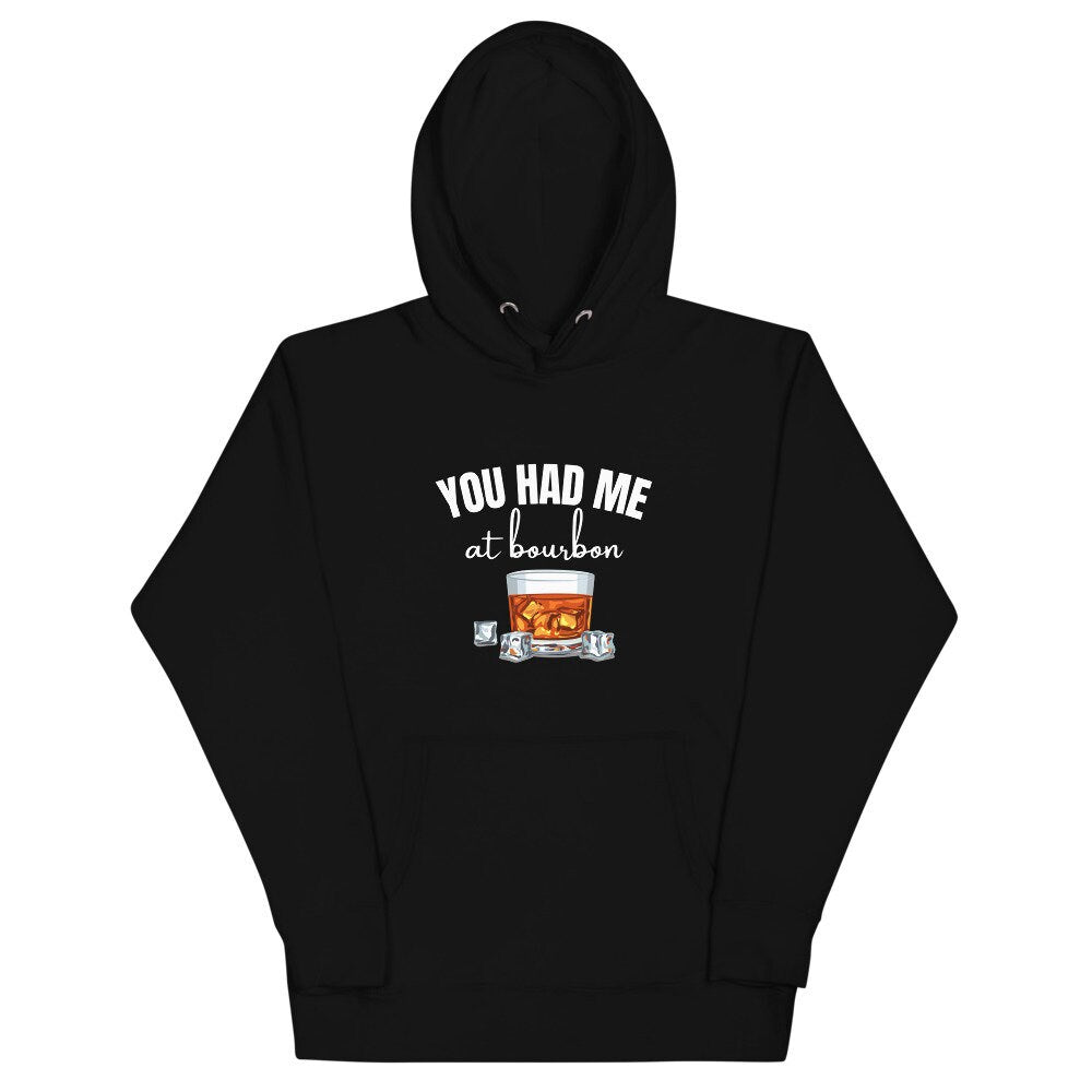 You Had Me At Bourbon | Unisex Hoodie