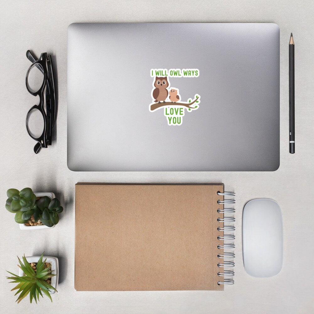 I'll Owl Ways Love You | Bubble-free stickers