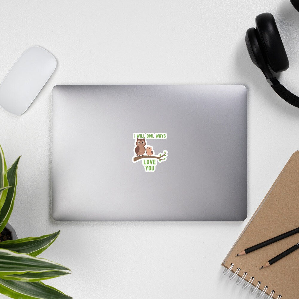 I'll Owl Ways Love You | Bubble-free stickers