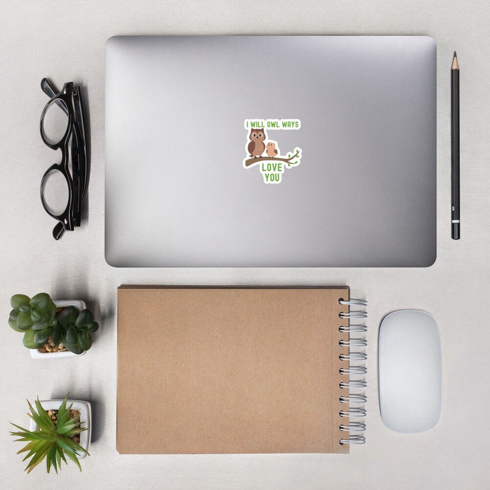 I'll Owl Ways Love You | Bubble-free stickers