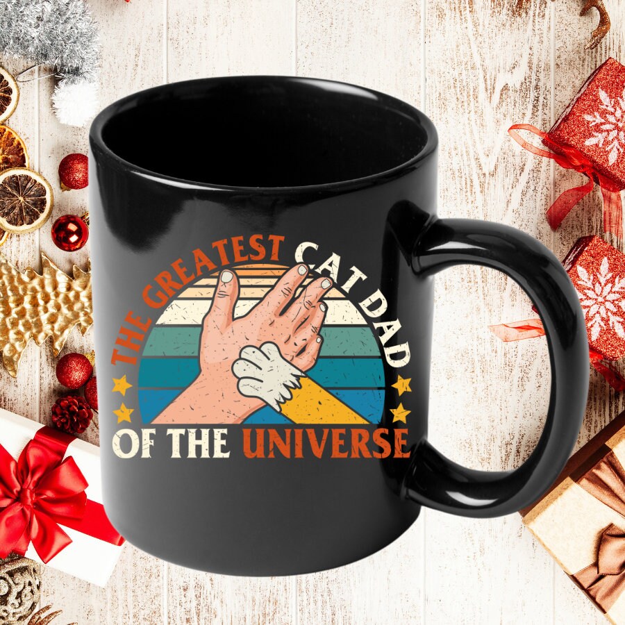 The Greatest Cat Dad of the Universe, Cat Dad Mug, Cat Present, Cat Themed Gift, Cat Mug, Cat Stocking Stuffer, Cat Dad Gift, 11oz Black Mug