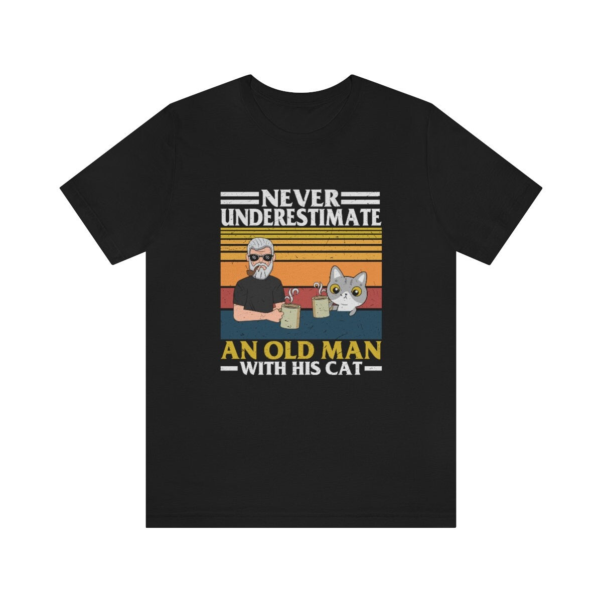 Never Underestimate an Old Man and His Cat, Cat Present, Cat Dad Gift, Funny Cat Dad Shirt, Unisex Tee