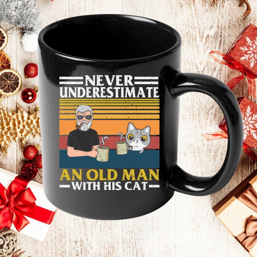 Never underestimate an old man and his cat! Funny Cat Dad Mug, Fur Dad Gift, Cat Present, Cat Dad Gift, Cat-Themed Gift, 11oz Black Mug
