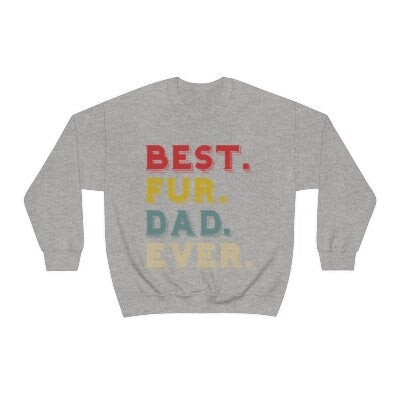 Best Fur Dad Ever, Cat or Dog Dad Gift, Best Cat Dad, Funny Cat Dad Shirt, Cat Present, Fur Dad Gift, Unisex Heavy Blend Crewneck Sweatshirt