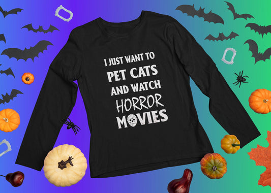 I Just Want to Pet Cats and Watch Horror Movies, Horror Movie Shirt, Cat Dad Shirt, Halloween Cat Dad Shirt, Ultra Cotton Long Sleeve Tee
