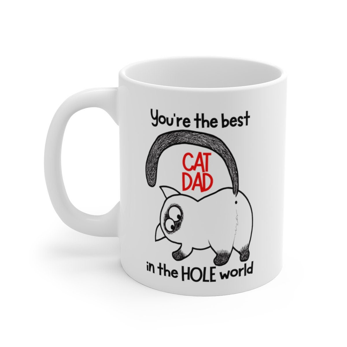 Funny Personalized Cat Mug for Cat Dad, Best Cat Dad in the Hole World, Gift for Cat Dad, Father's Day Gag gift, Ceramic Mugs (11oz15oz20oz)