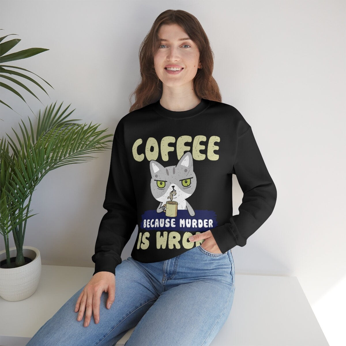 Coffee Sweatshirt, Coffee Because Murder Is Wrong, Cat Dad Gift, Coffee Gift, Funny Coffee Cat Gift, Coffee Lover, Coffee Lover Gift