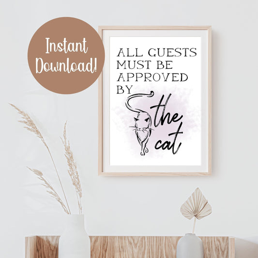 All Guests Must Be Approved By The Cat, Cat Print, Guest Print, Prints, Wall Art, Home Decor, Wall Print,  Cat Quote Print, Funny Print, Pet