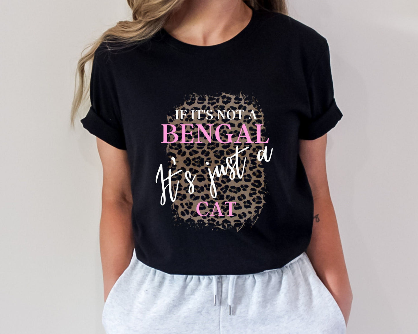 If It's Not a Bengal It's Just a Cat, Cat Mom Gift, Gift for Bengal Cat Lover, Bengal Cat Gift, Unisex Jersey Short Sleeve Tee