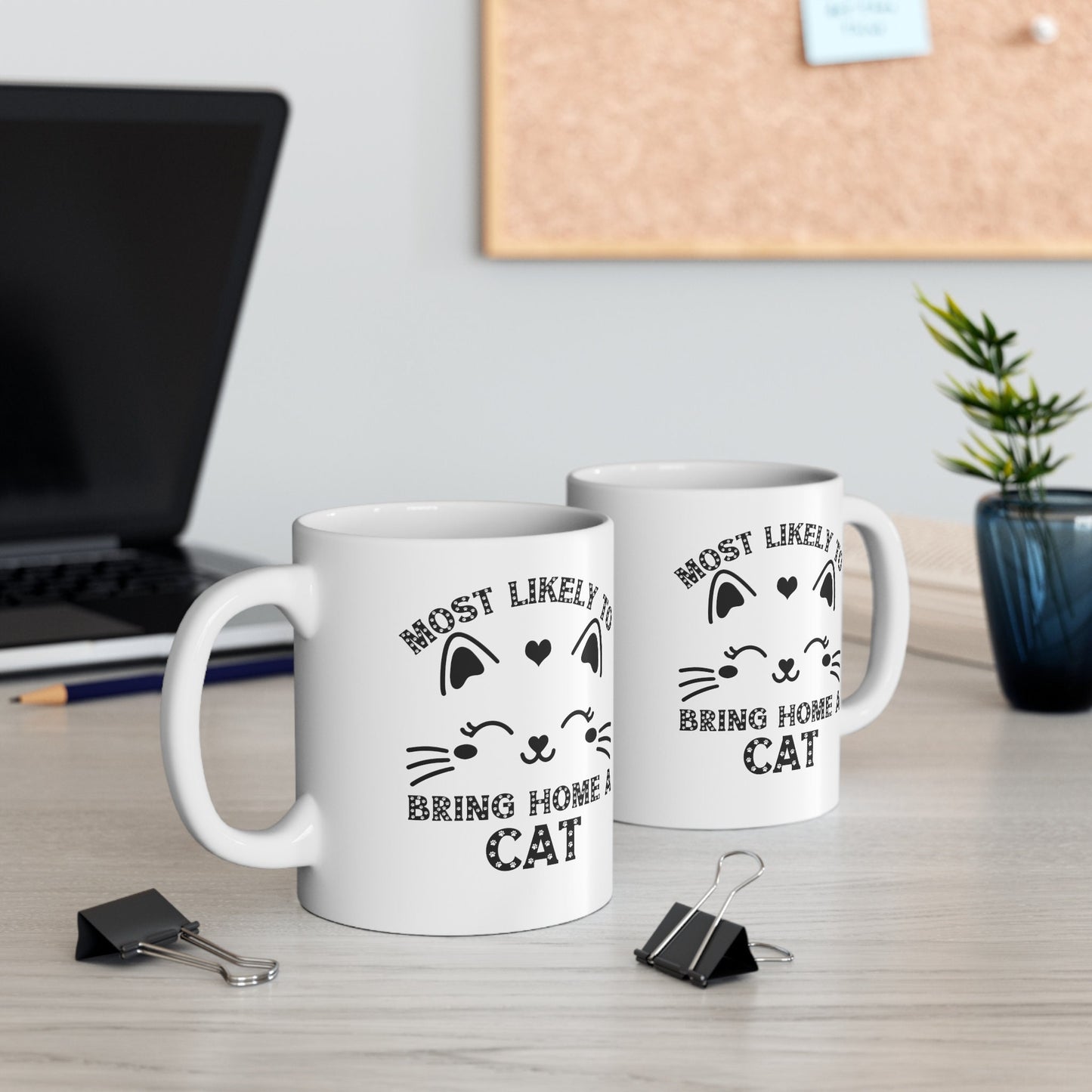 Cat Coffee Tea Cocoa Mug, Most Likely to Bring Home a Cat, Cat lover gift, Cat Mom, Cat Gift, Hot Cocoa Mug, Fur Mama, Funny Cat Mug