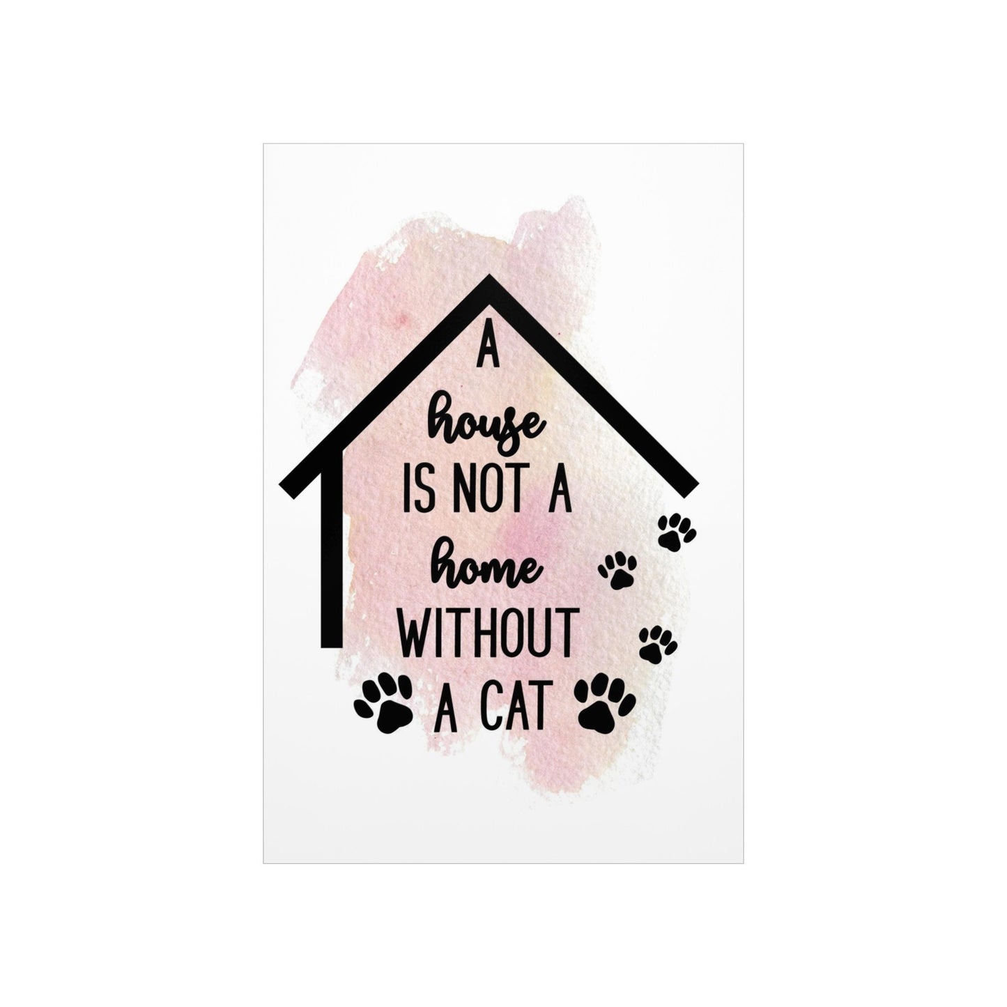 Cat Boho Hanging Wall Art for Home Bedroom Office, A House is Not a Home Without a Cat, Gift for Cat Lover, Premium Matte Vertical Posters