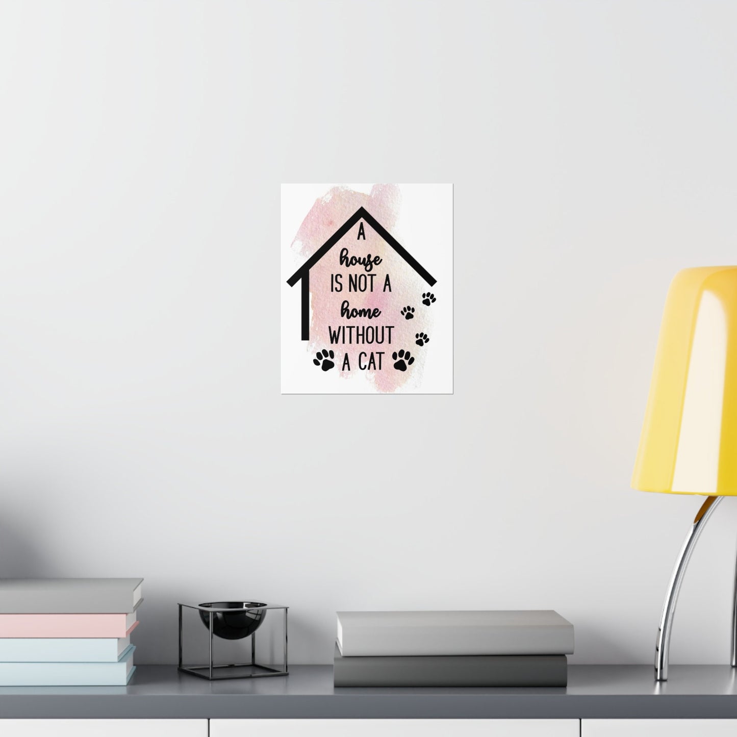 Cat Boho Hanging Wall Art for Home Bedroom Office, A House is Not a Home Without a Cat, Gift for Cat Lover, Premium Matte Vertical Posters