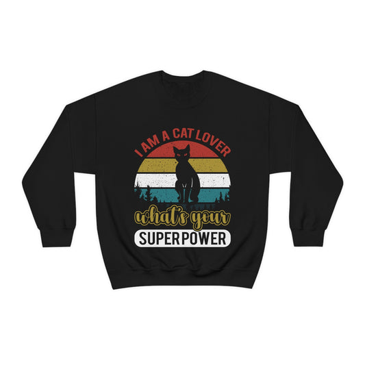 I'm a Cat Lover What's Your Superpower, Cat Shirt, Gift for Cat Lover, Cat Dad Mom Present, Unisex Heavy Blend Crewneck Sweatshirt