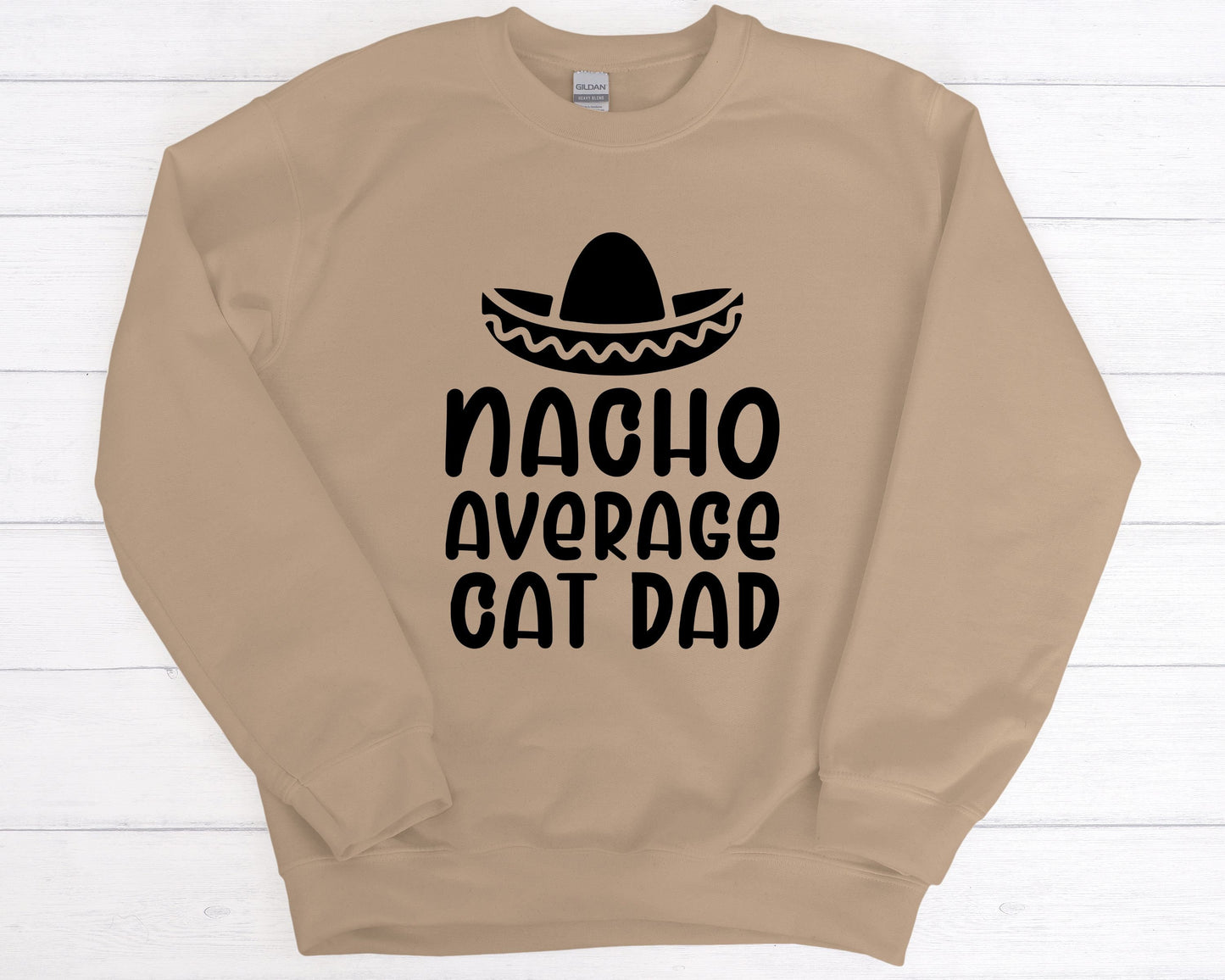 Nacho Average Cat Dad Sweatshirt, Best Cat Dad, Cat Dad Sweatshirt, Cat Present, Unisex Heavy Blend Crewneck Sweatshirt