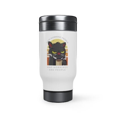Hate Morning People and Mornings and People, Funny Cat Travel Mug, Cat Dad Mom Gift Coffee Tea Cocoa Mug