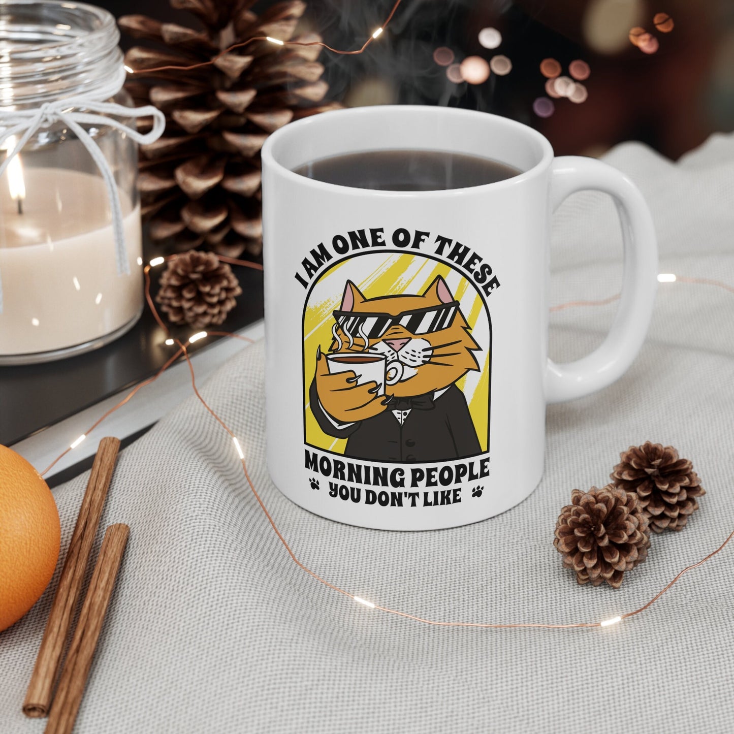 I Am One of Those Morning People You Don't Like, Funny Cat Gift, Gift for Cat Dad Mom Lady, Cat Present, Ceramic Mug 11oz