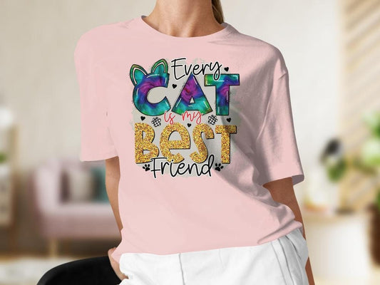 Every Cat is My Best Friend, Cat Lover Colorful Tshirt for Women, Cat Lover Gift For Her, Gift for Cat Mama, Cat Present for Cat Owners