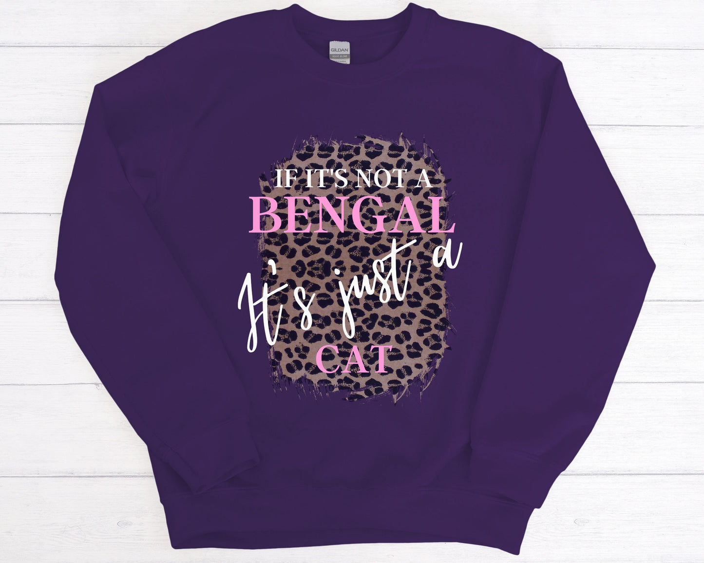If It's Not a Bengal It's Just a Cat, Cat Mom Gift, Gift for Bengal Cat Lover, Bengal Cat Gift, Unisex Heavy Blend Crewneck Sweatshirt