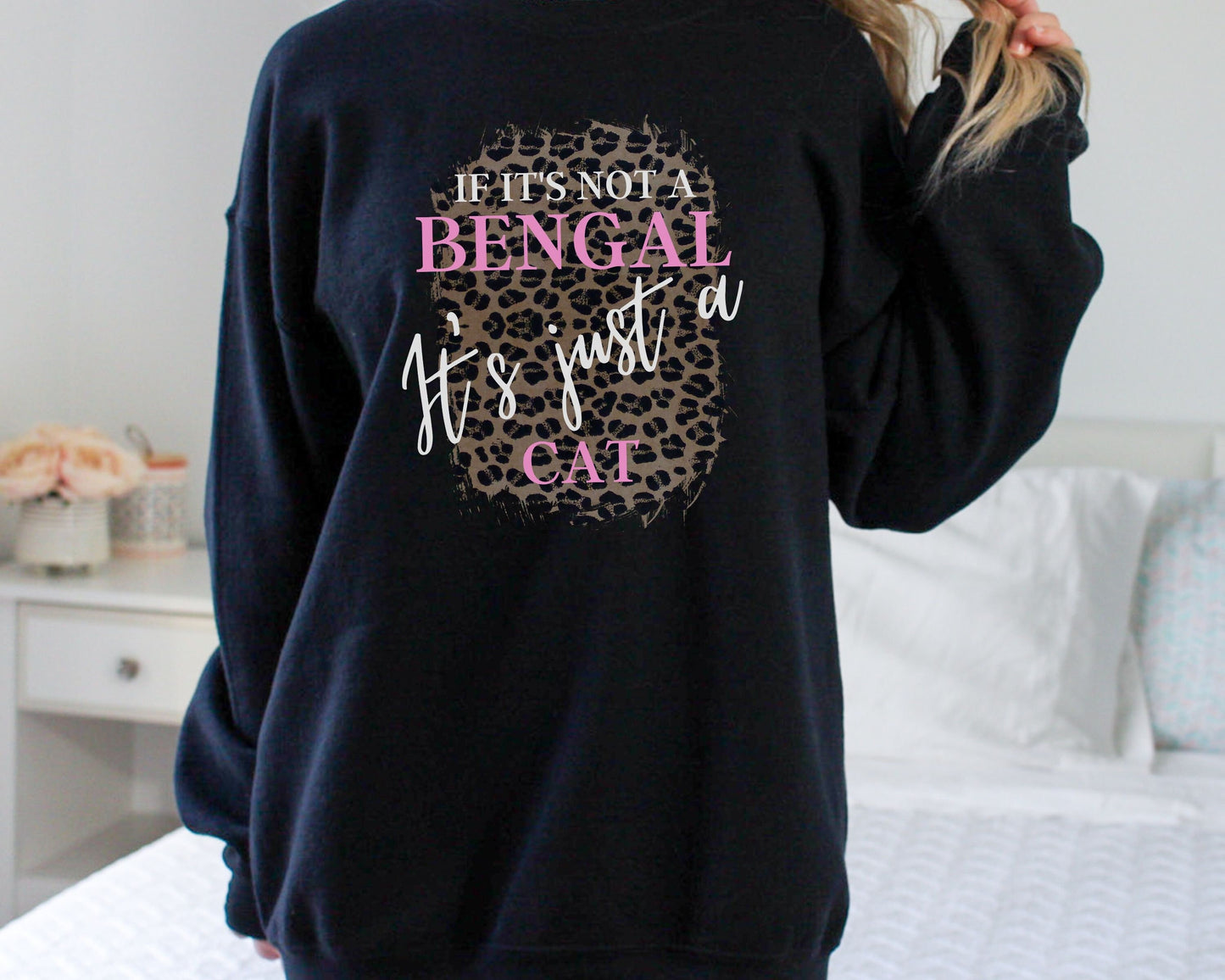 If It's Not a Bengal It's Just a Cat, Cat Mom Gift, Gift for Bengal Cat Lover, Bengal Cat Gift, Unisex Heavy Blend Crewneck Sweatshirt