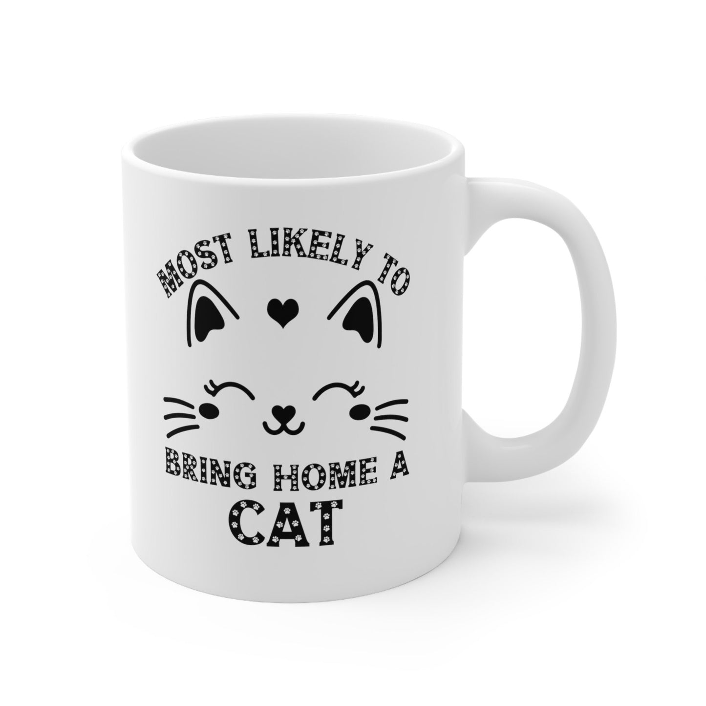 Cat Coffee Tea Cocoa Mug, Most Likely to Bring Home a Cat, Cat lover gift, Cat Mom, Cat Gift, Hot Cocoa Mug, Fur Mama, Funny Cat Mug