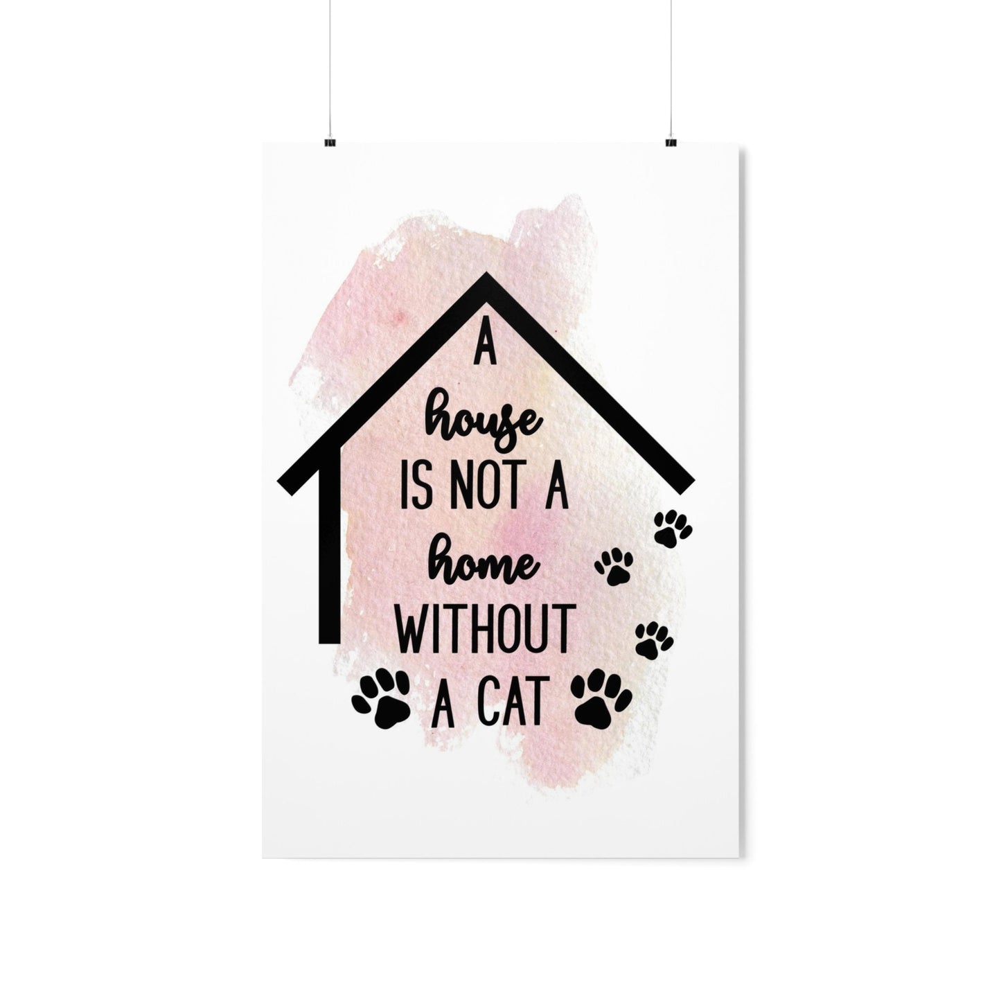 Cat Boho Hanging Wall Art for Home Bedroom Office, A House is Not a Home Without a Cat, Gift for Cat Lover, Premium Matte Vertical Posters