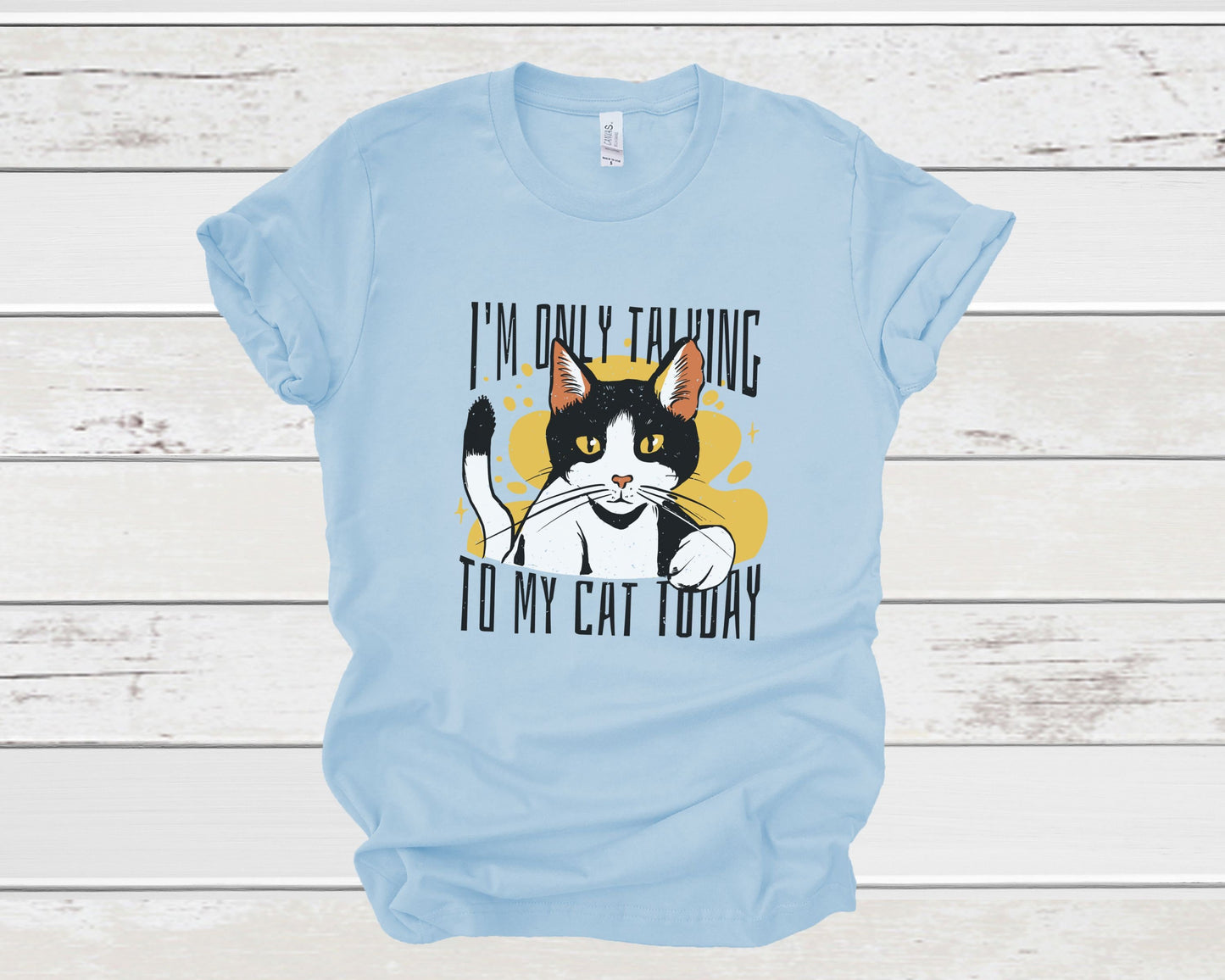 I'm Only Talking to My Cat Today, Funny Cat Tee, Gift for Cat Mom or Cat Lovers, Unisex Short Sleeve Cat Gift