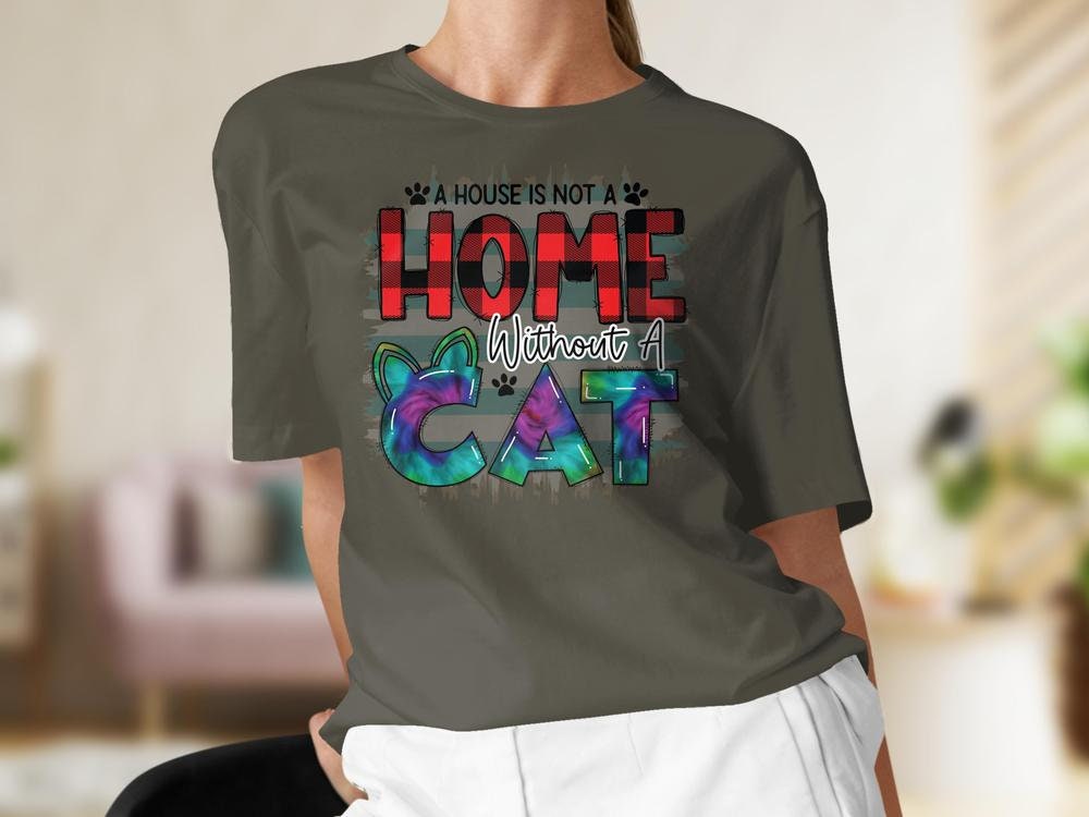 Funny Colorful Cat Lover T-Shirt for Women, A House is Not a Home,  Cat Mom Shirt, Gift for Cat Mama, Cat Present for Cat Owners