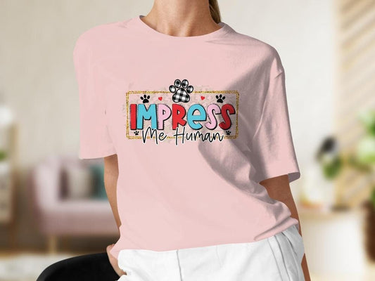Cat Lover Colorful Tshirt, Impress Me Human, Cat Lover Gift For Her, Gift for Cat Mama, Cat Present for Cat Owners