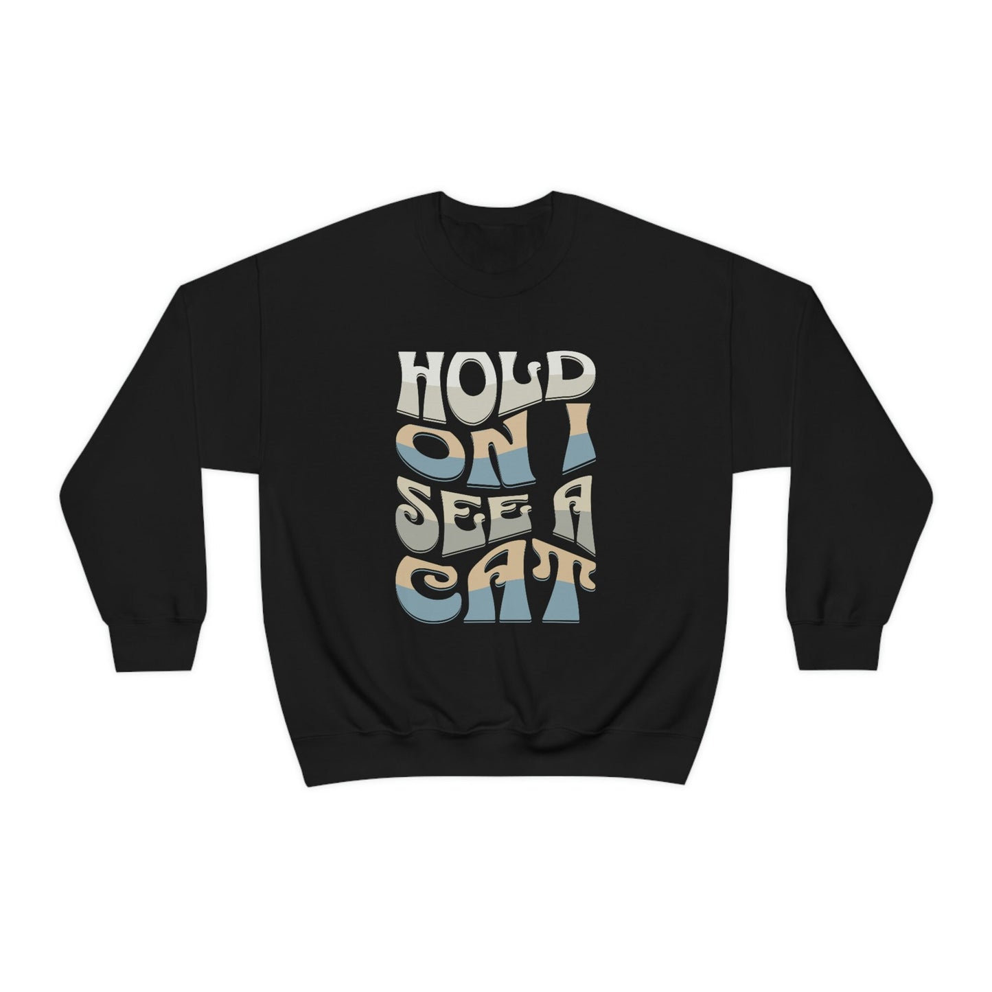 Cat Lover Sweatshirt, Hold On I See A Cat, Groovy Cat Shirt for Men, Easily Distracted By Cats, Loves Cats, Cat Lover Gifts, Cat Mom Gift