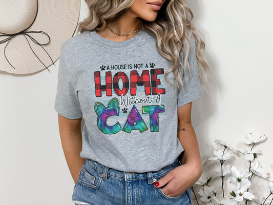 Funny Colorful Cat Lover T-Shirt for Women, A House is Not a Home,  Cat Mom Shirt, Gift for Cat Mama, Cat Present for Cat Owners
