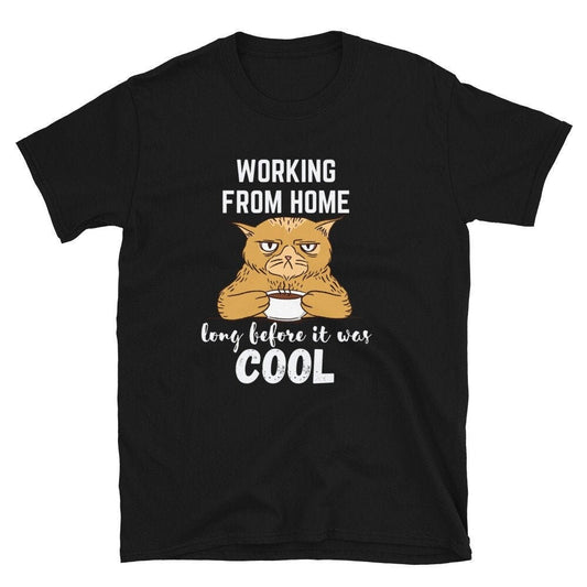 Working From Home Long Before It Was Cool | Short-Sleeve Unisex T-Shirt